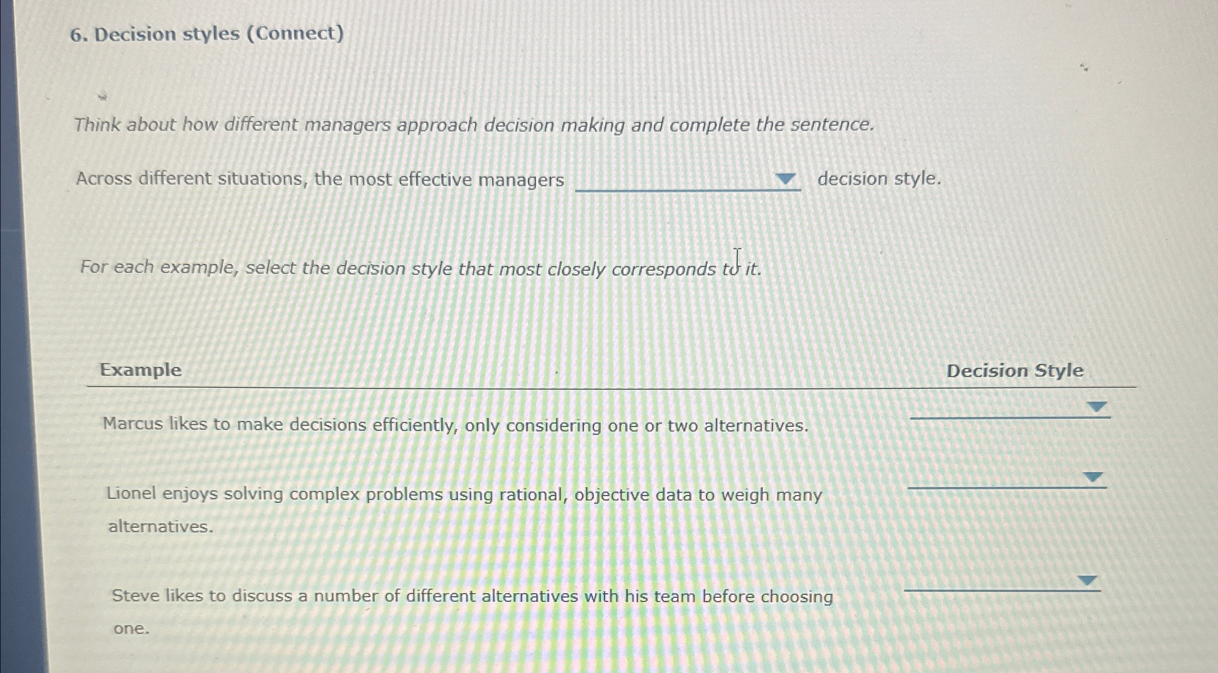  Decision styles (Connect) Think about how different managers approach decision making