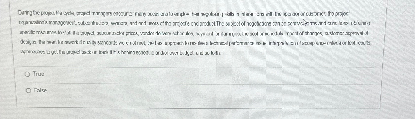  During the project lffe cycle, project managers encounter many occasions to