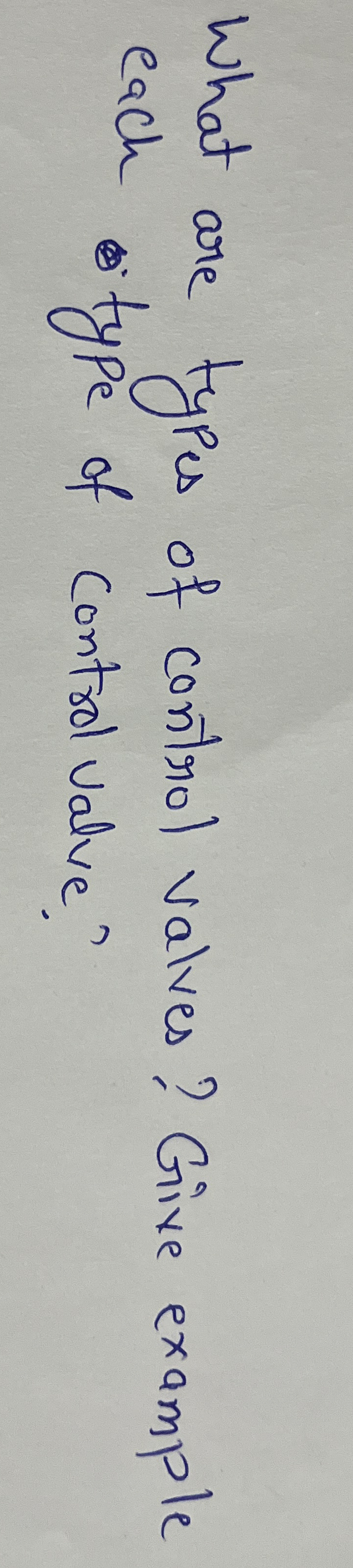  What are types of control valves? Give example each type of