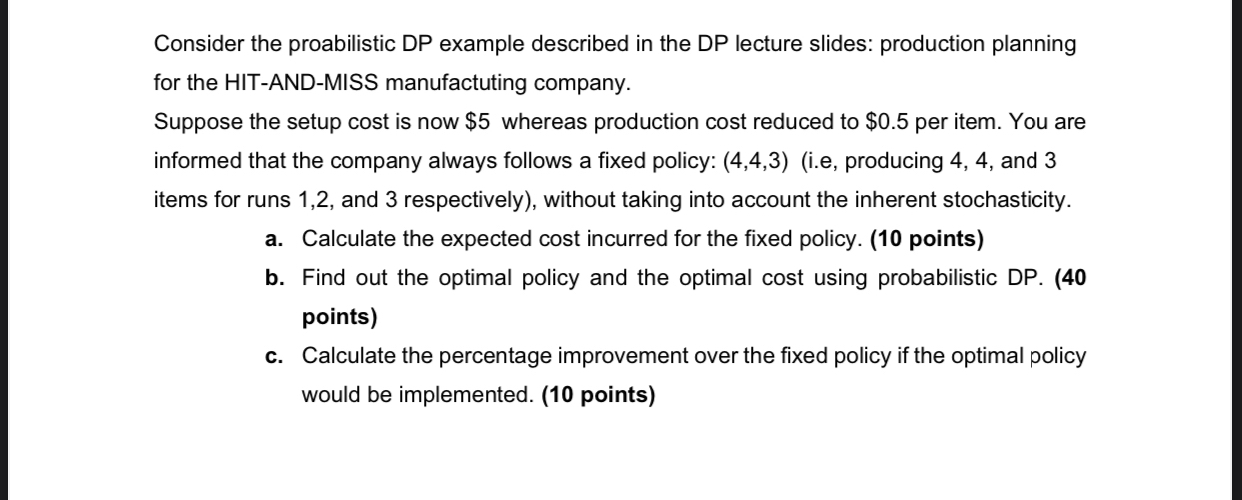  Consider the proabilistic DP example described in the DP lecture slides: