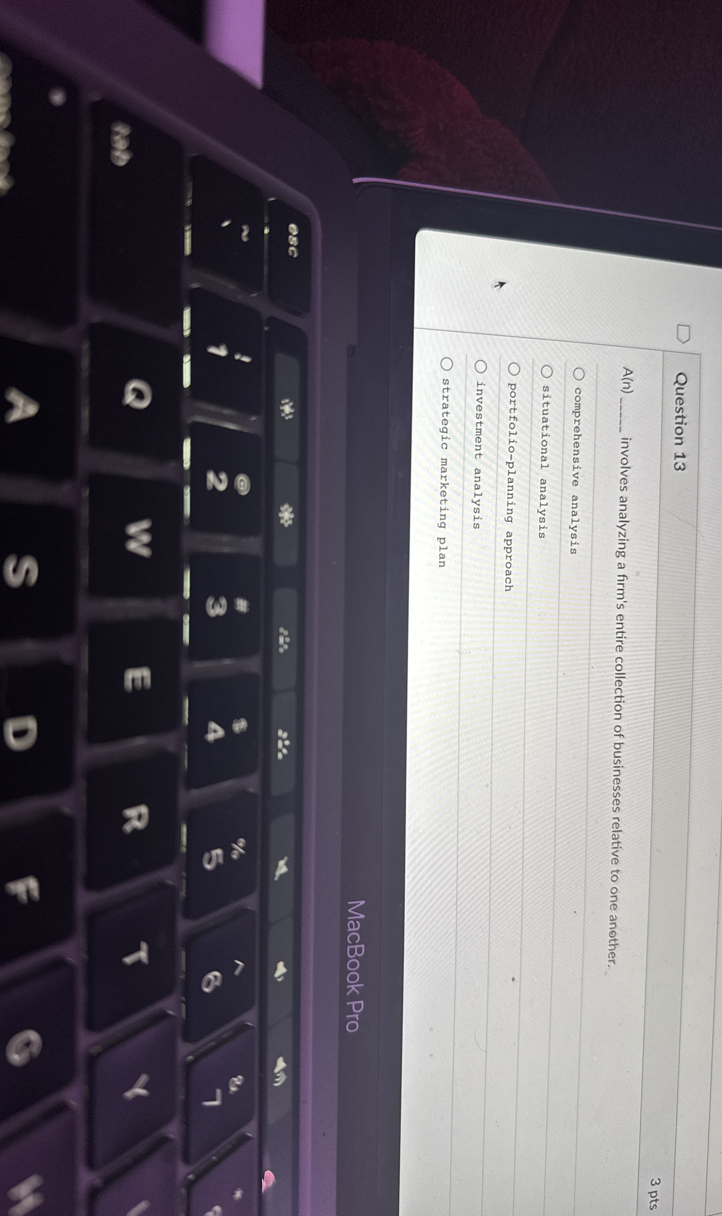 Question 13 3 pts A(n) involves analyzing a firm's entire collection