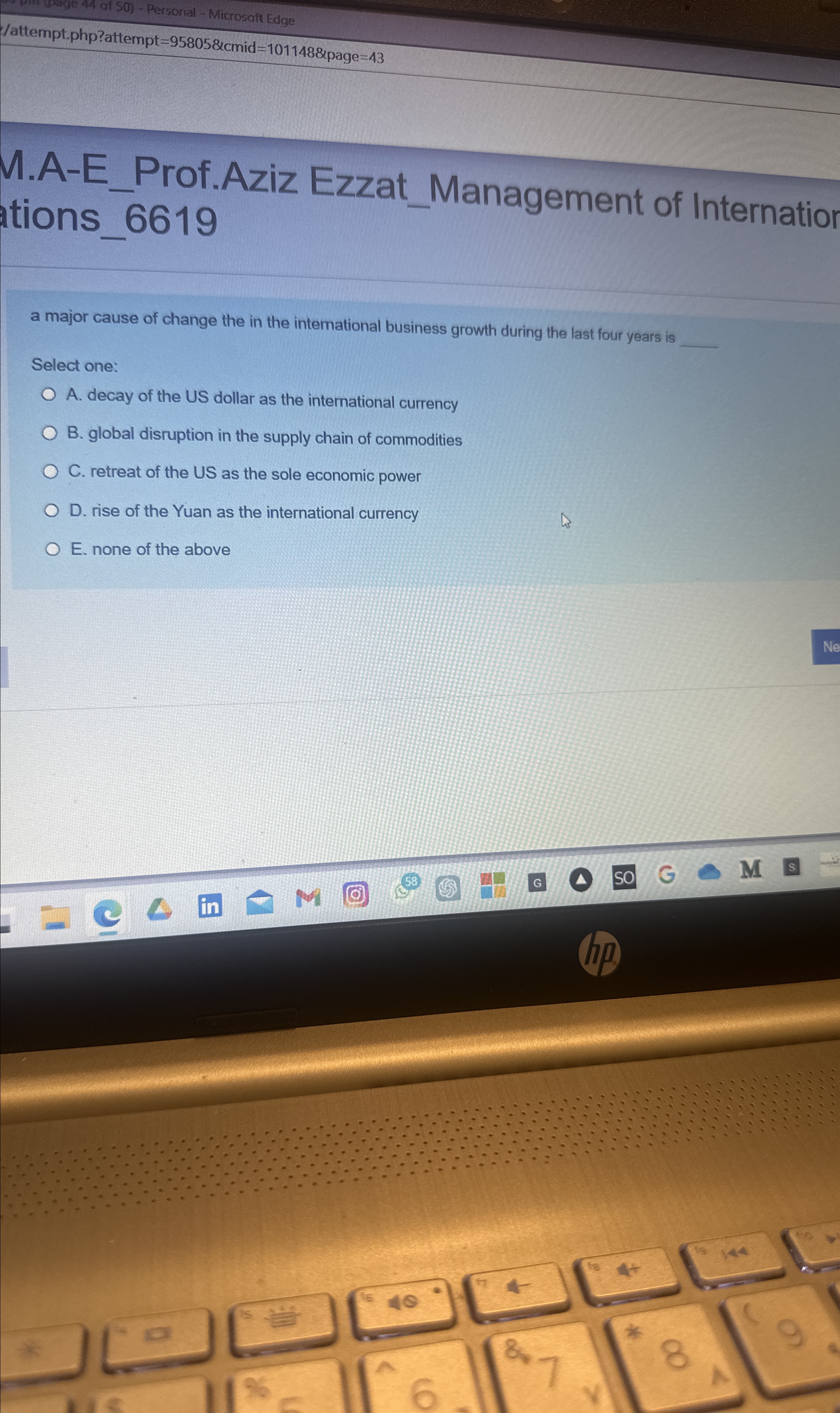  /attempt.php?attempt =958058cmid=101148% page =43 M.A-E_Prof.Aziz Ezzat_Management of Internatior ations_6619 a major