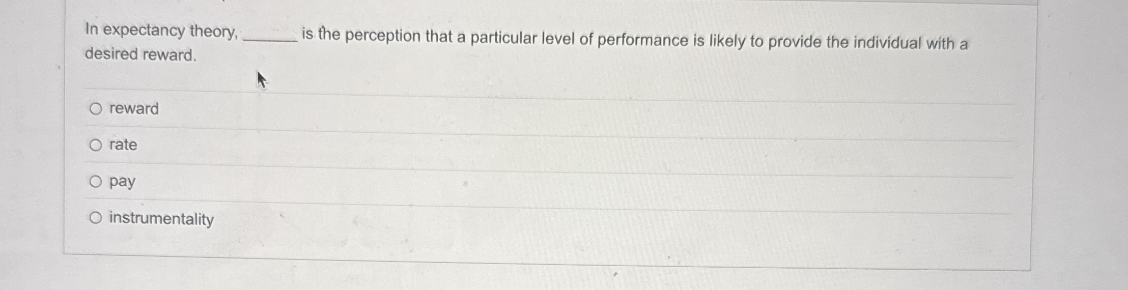  In expectancy theory, q, is the perception that a particular level