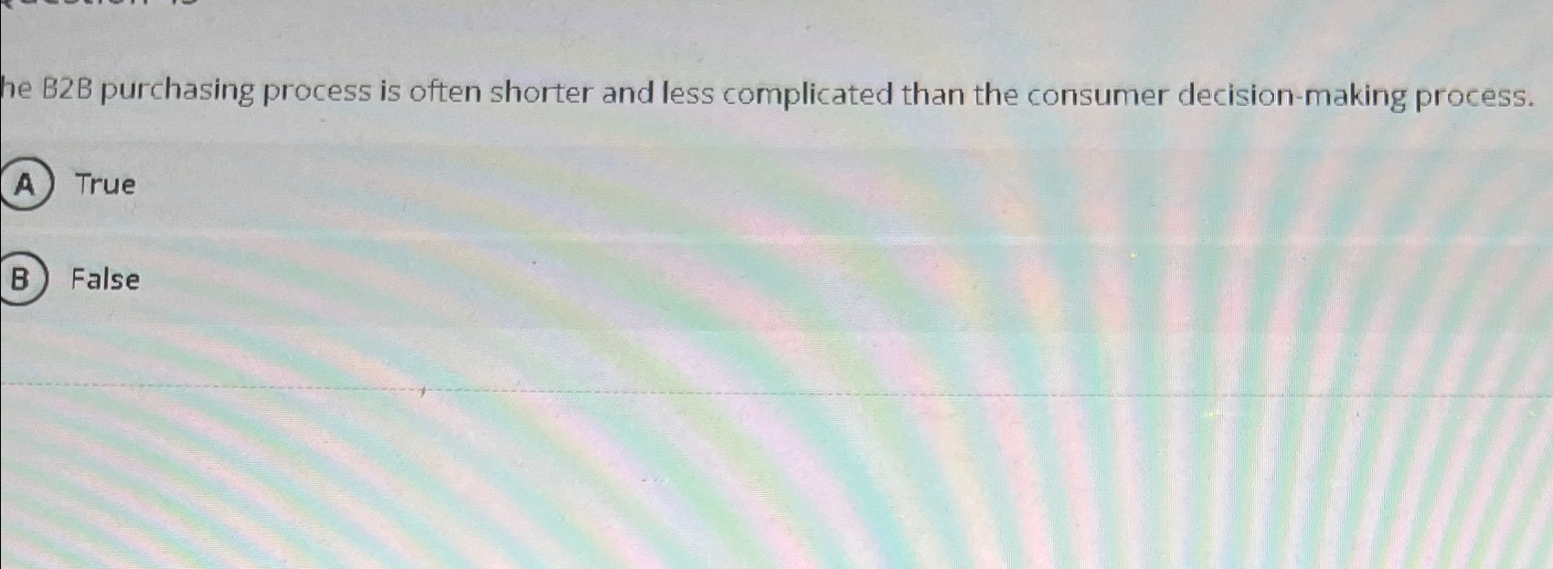  he B2B purchasing process is often shorter and less complicated than