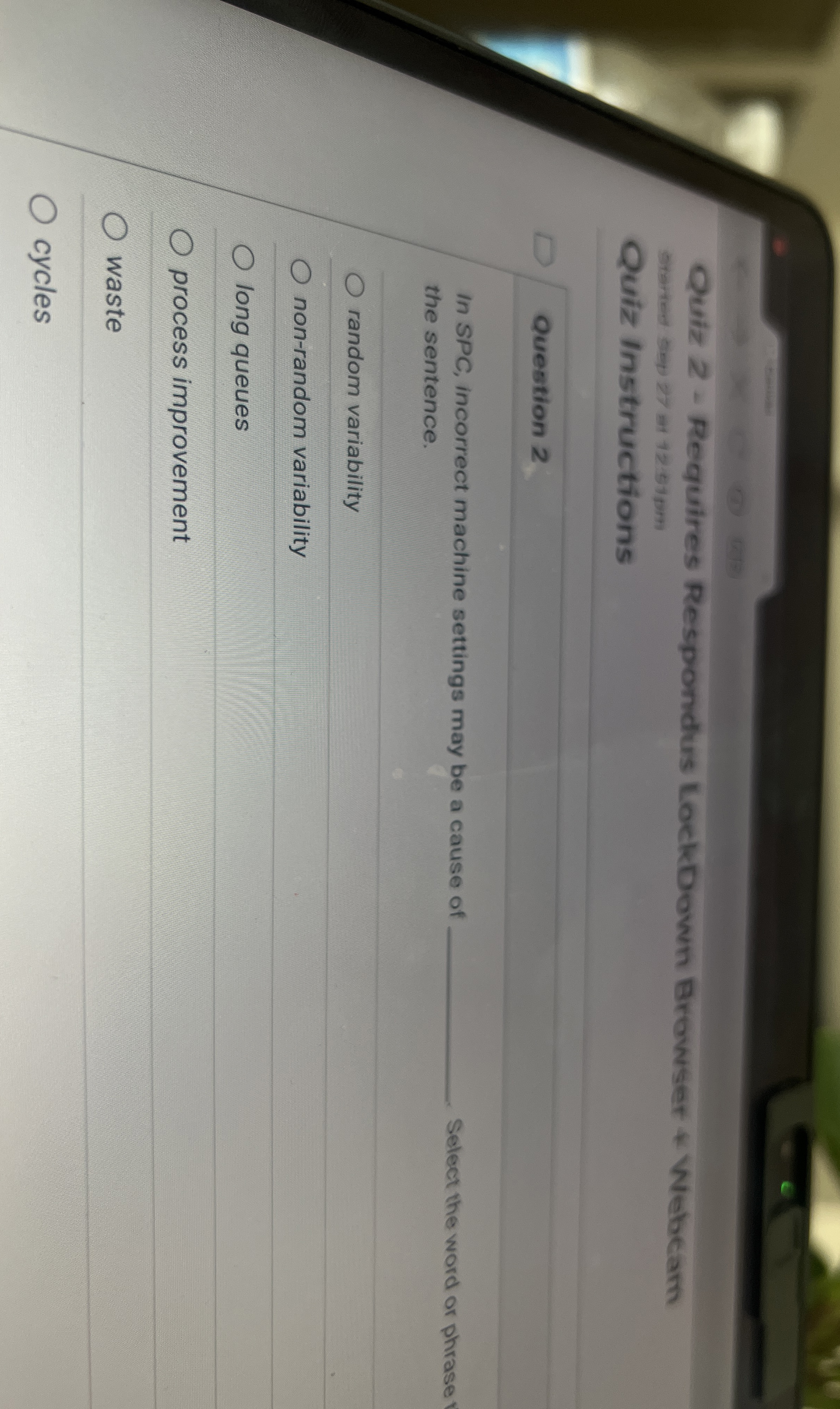 Question 2 In SPC, incorrect machine settings may be a cause