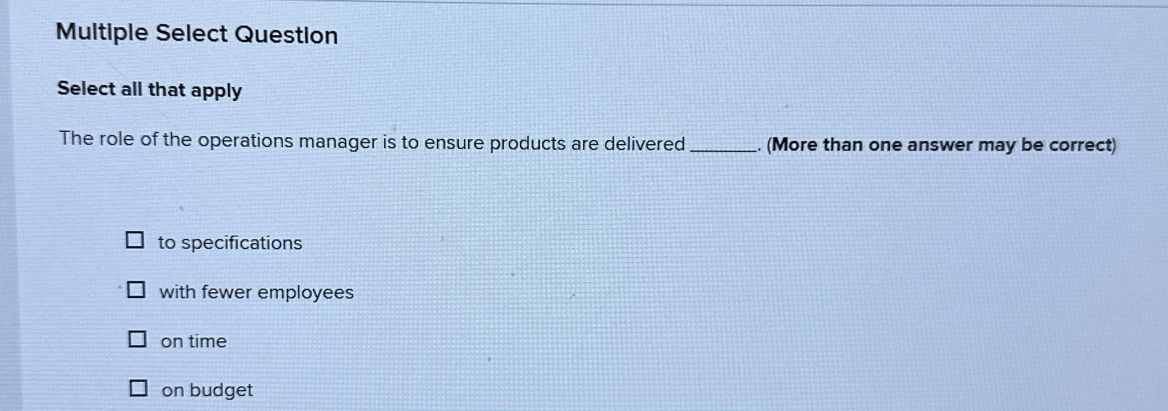  Multiple Select Question Select all that apply The role of the
