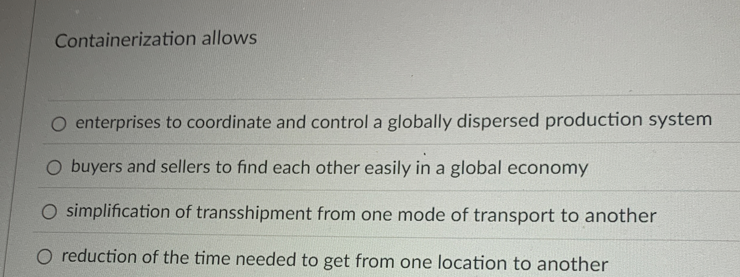  Containerization allows enterprises to coordinate and control a globally dispersed production