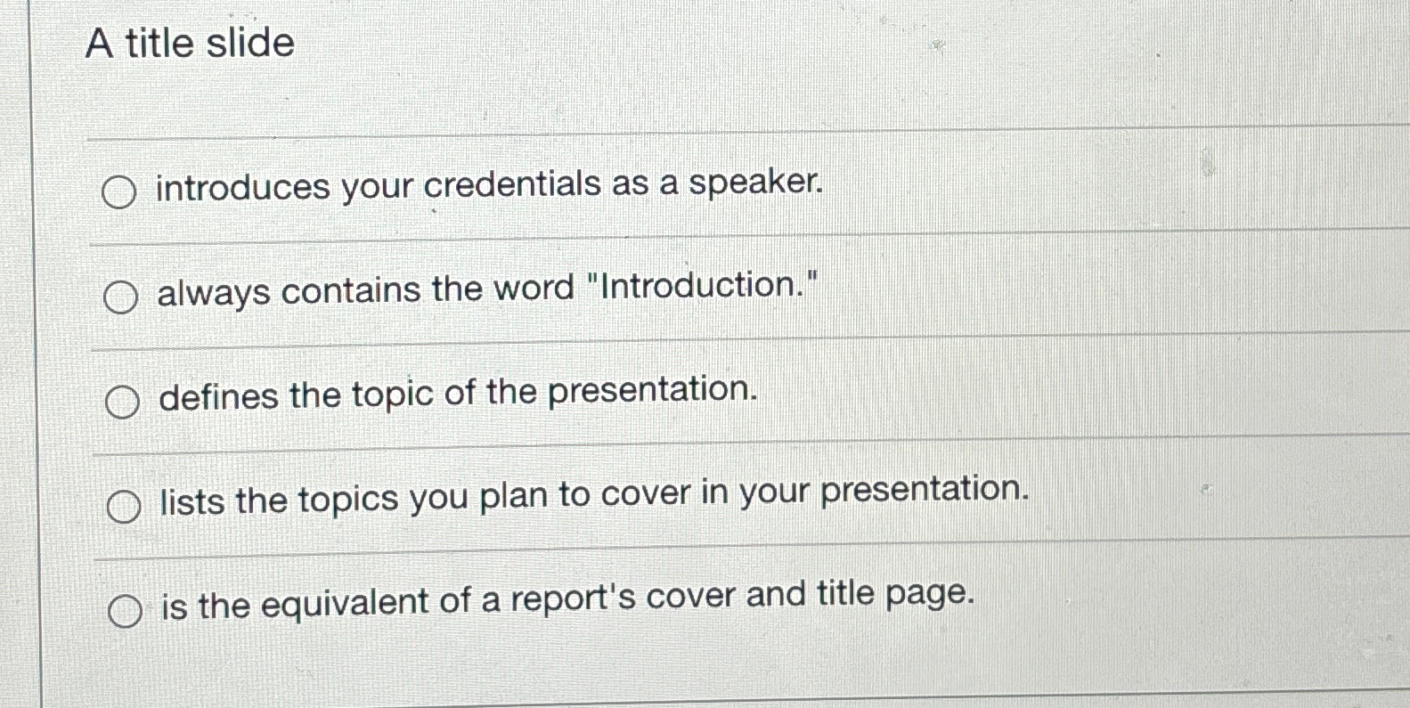  A title slide q, introduces your credentials as a speaker. always