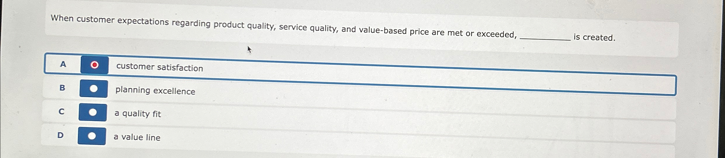  When customer expectations regarding product quality, service quality, and value-based price