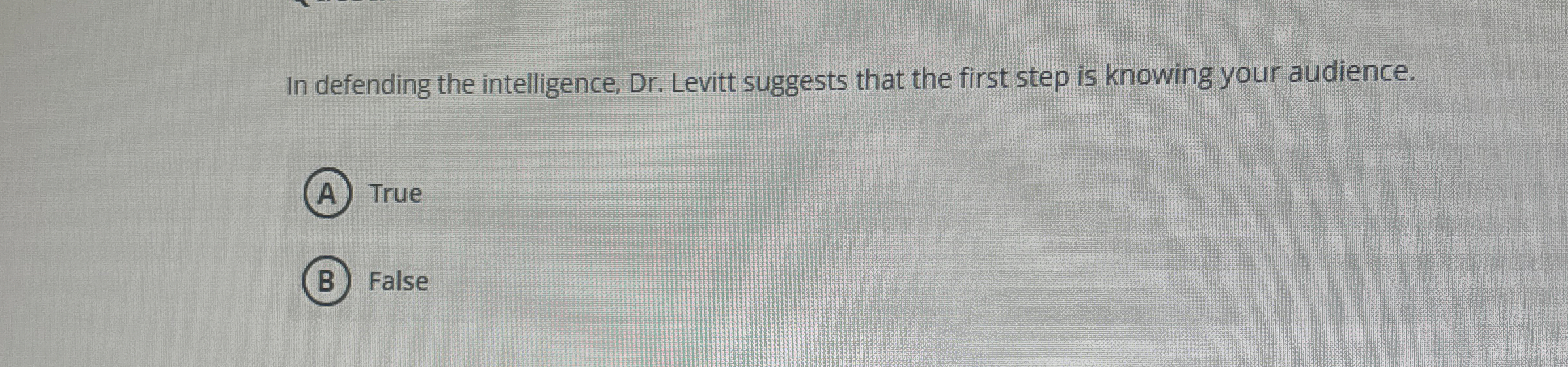  In defending the intelligence, Dr. Levitt suggests that the first step