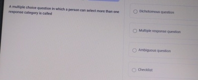  A multiple chaise question in which a persan can select more