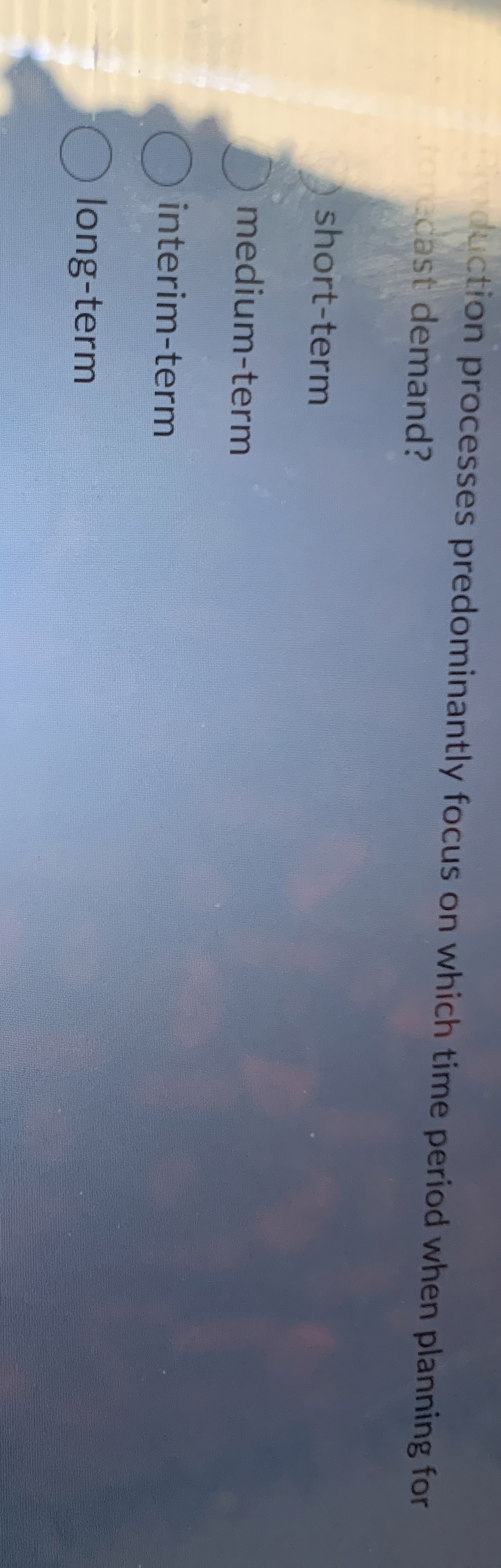  duction processes predominantly focus on which time period when planning for