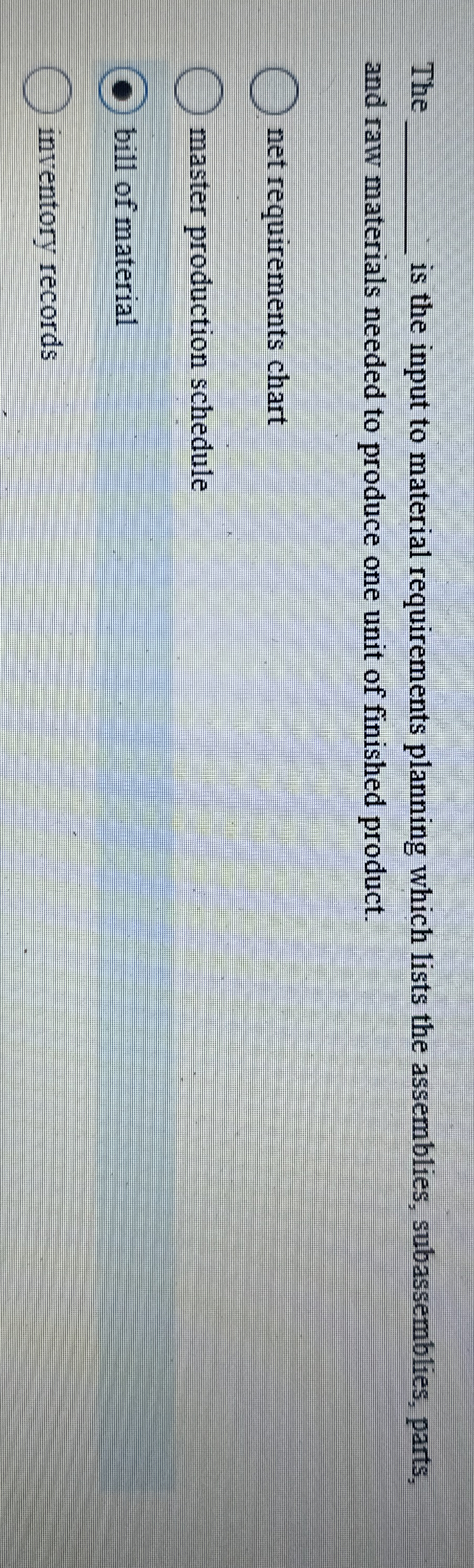  The q, is the input to material requirements planning which lists
