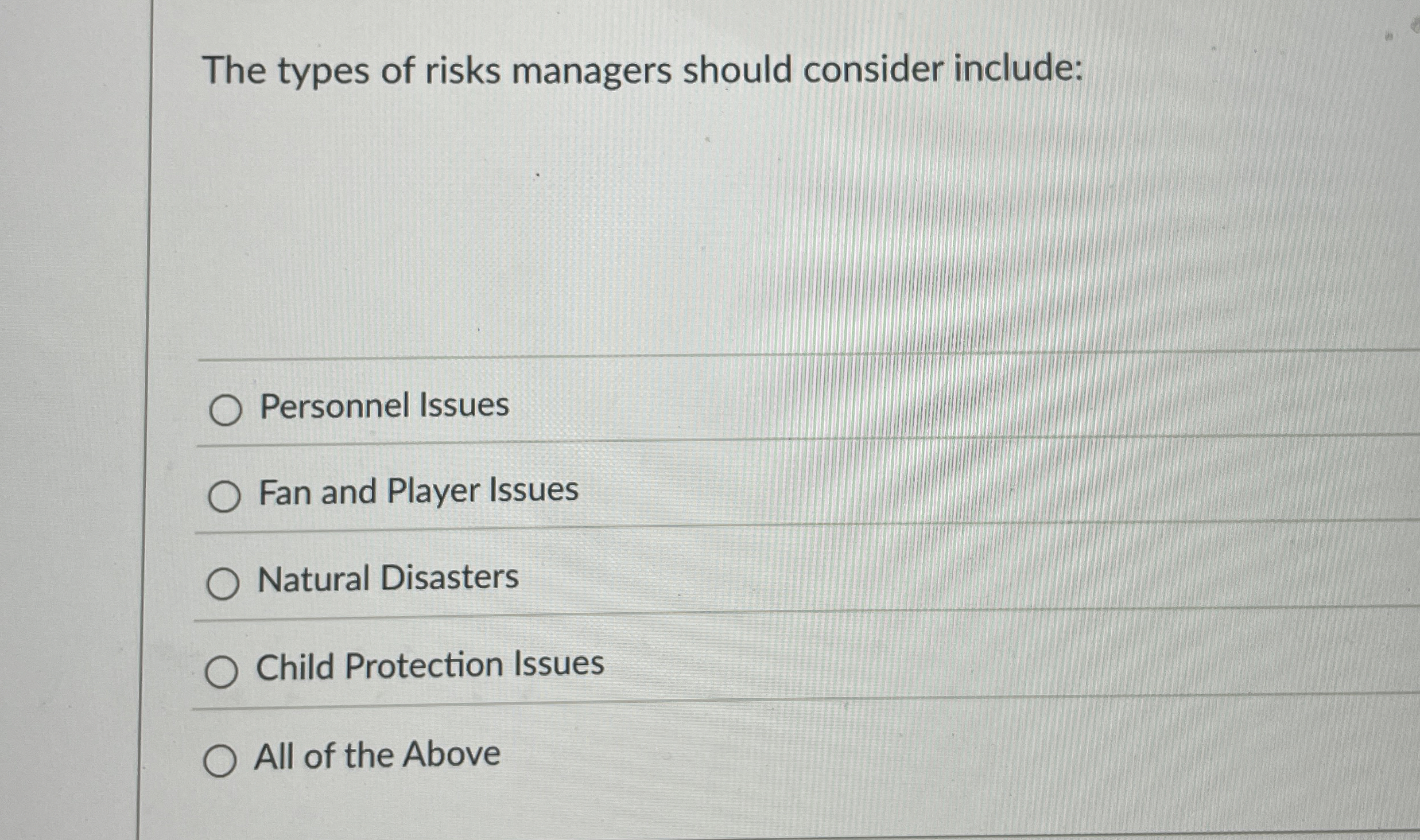  The types of risks managers should consider include: Personnel Issues Fan