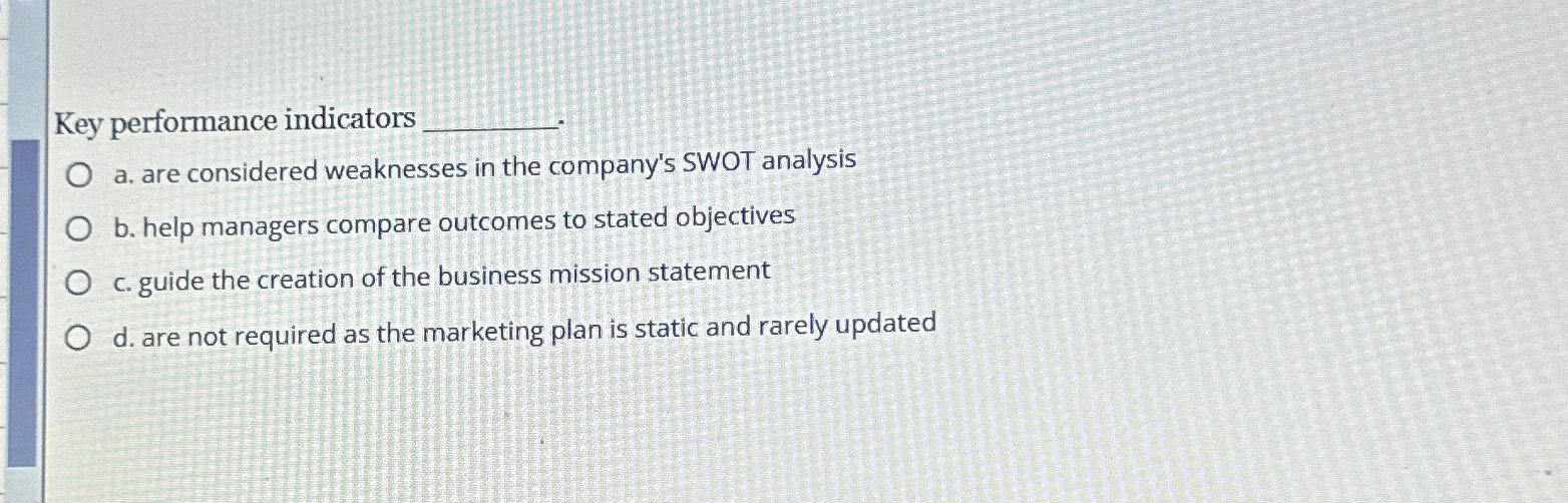  Key performance indicators q, a. are considered weaknesses in the company's