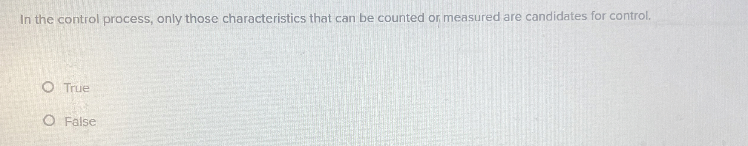  In the control process, only those characteristics that can be counted