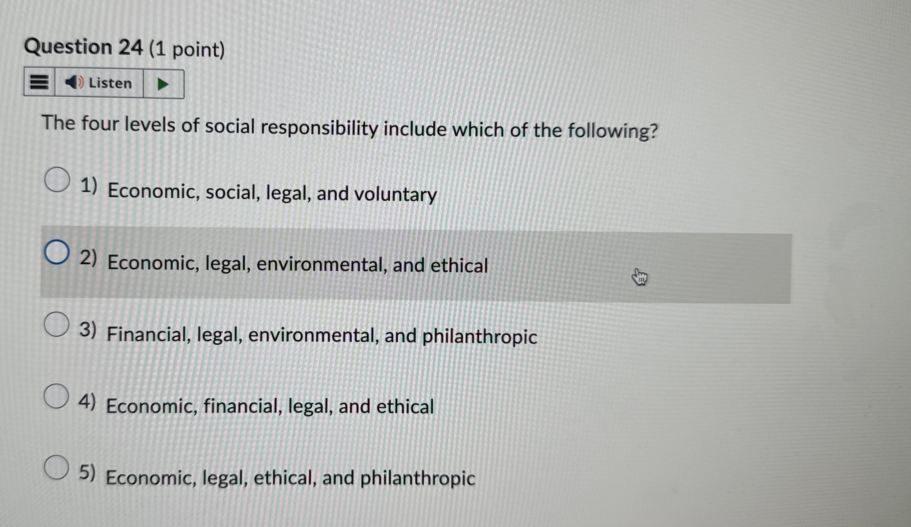 Question 24(1 point) Listen The four levels of social responsibility include