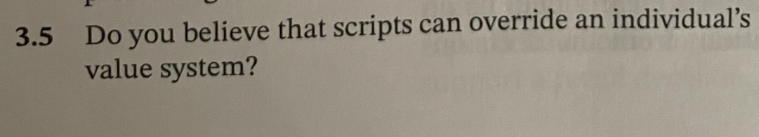  3.5 Do you believe that scripts can override an individual's value