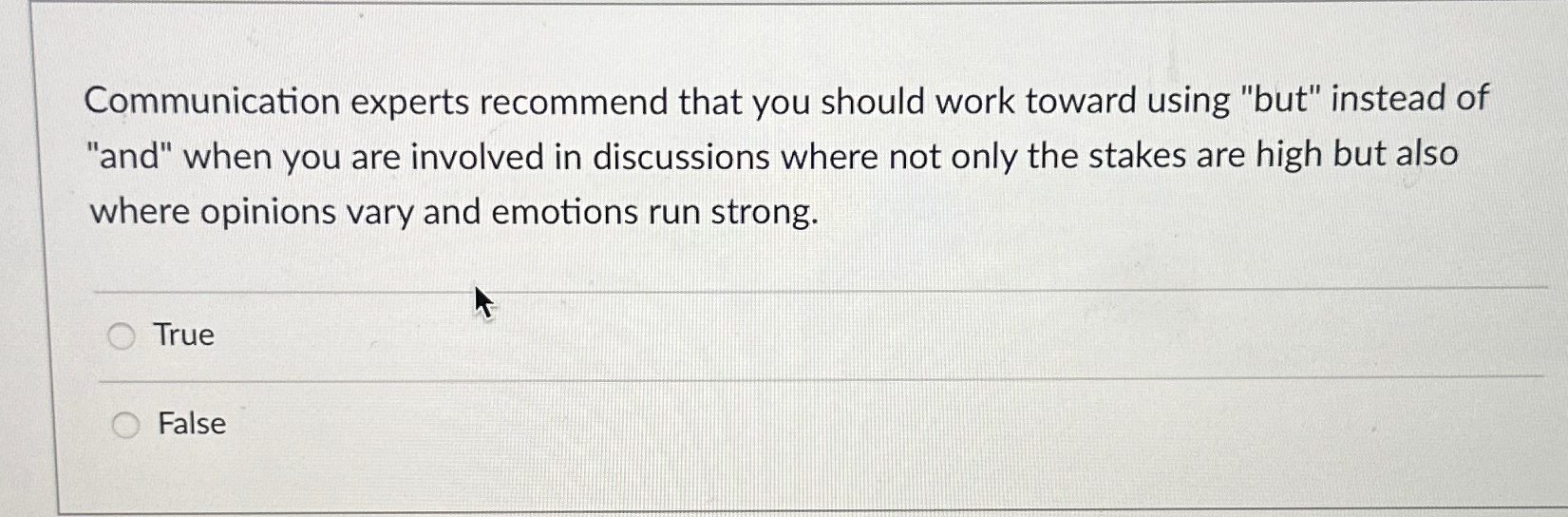  Communication experts recommend that you should work toward using "but" instead