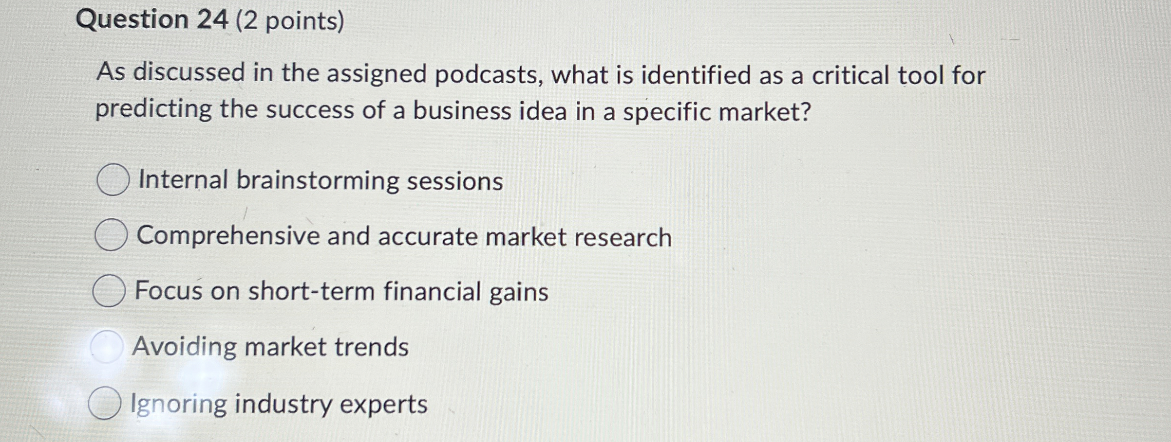  Question 24(2 points) As discussed in the assigned podcasts, what is