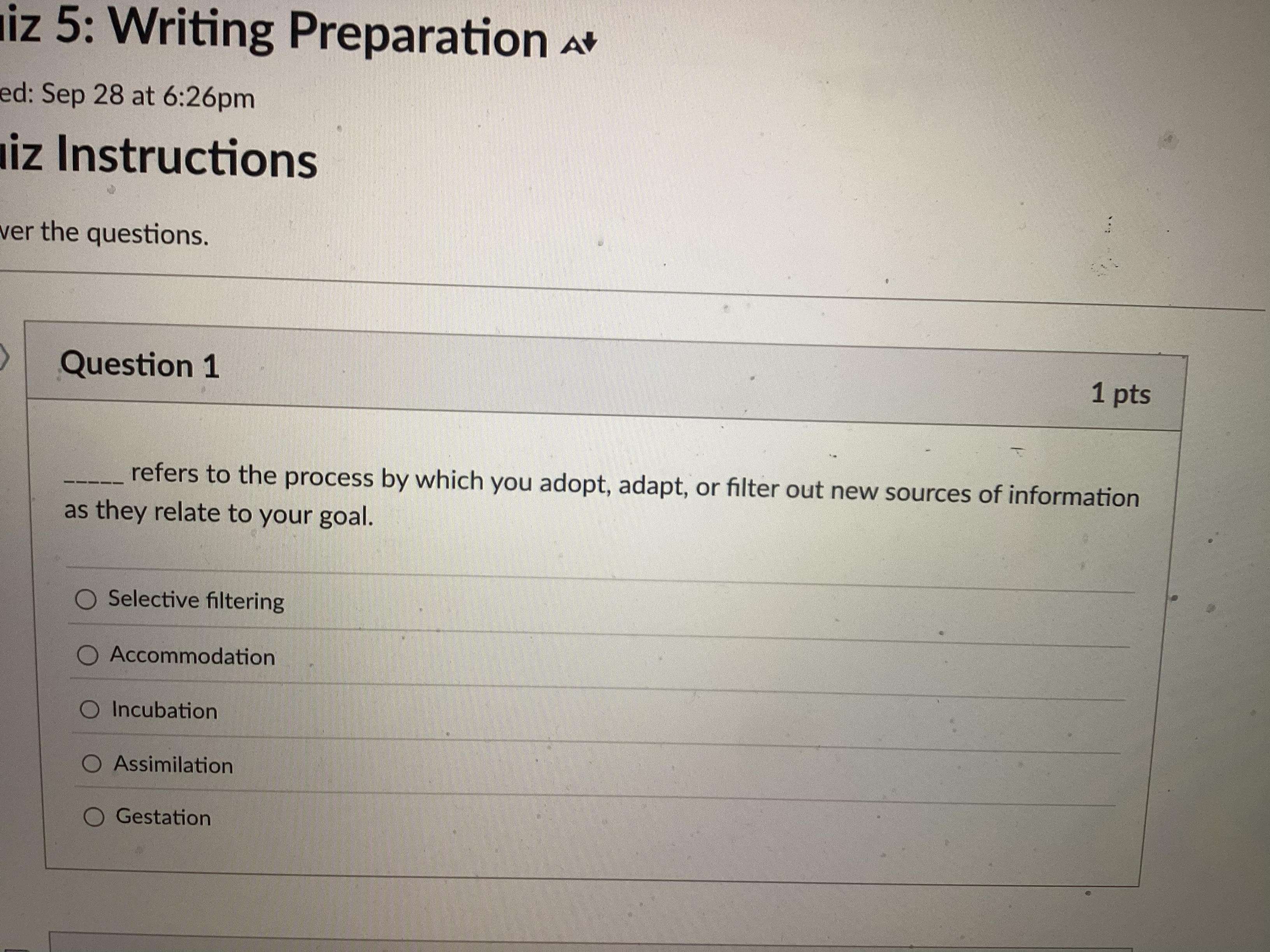  Question 1 refers to the process by which you adopt, adapt,