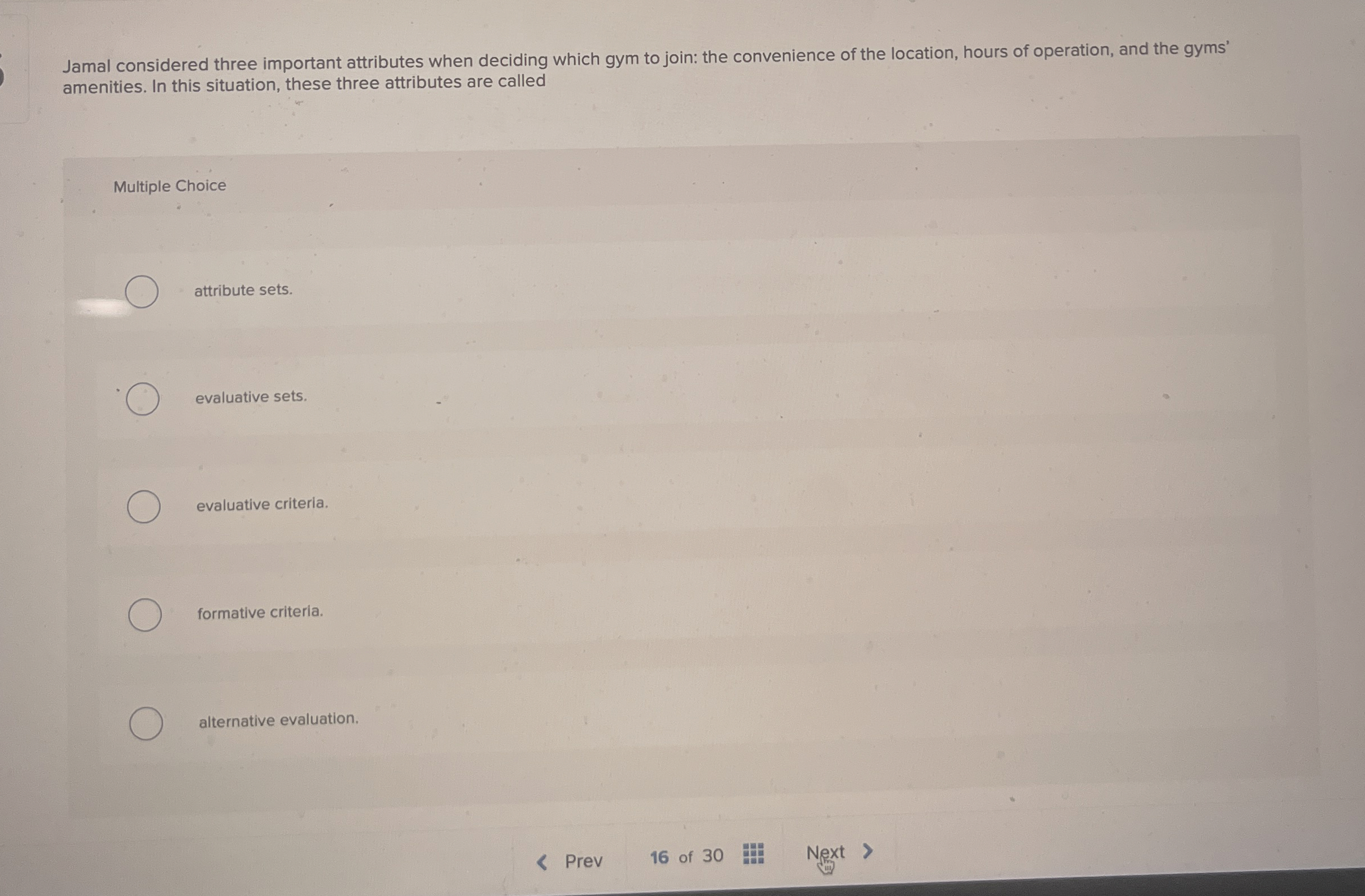  Jamal considered three important attributes when deciding which gym to join: