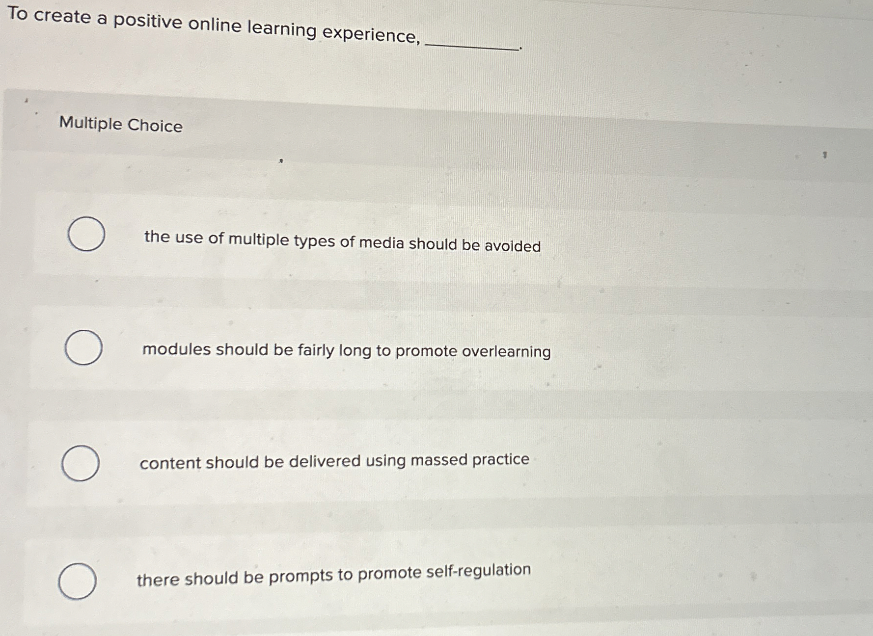  To create a positive online learning experience, Multiple Choice the use