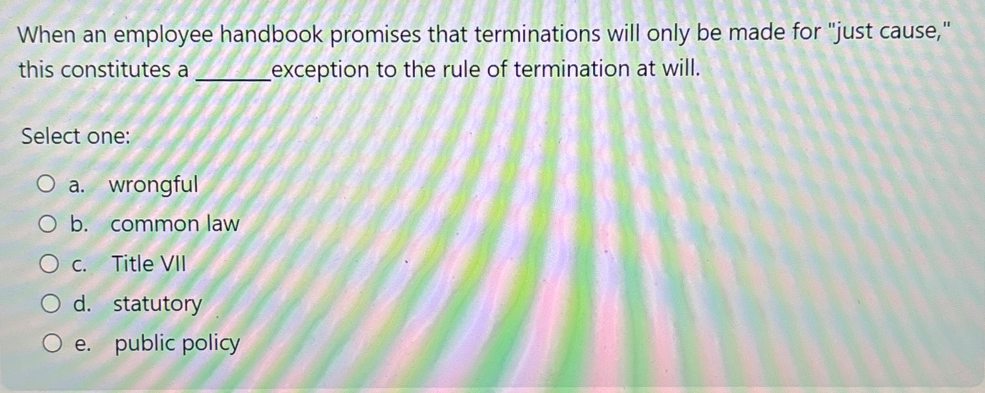  When an employee handbook promises that terminations will only be made