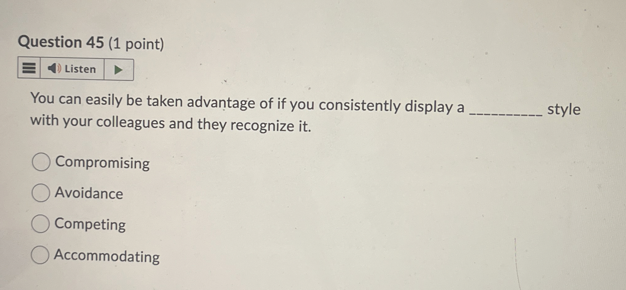  Question 45(1 point) You can easily be taken advantage of if