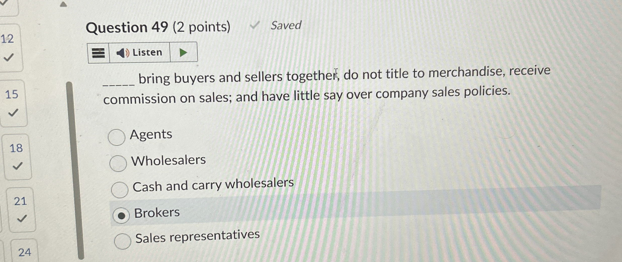  Question 49(2 points) Saved Listen 15 bring buyers and sellers together,