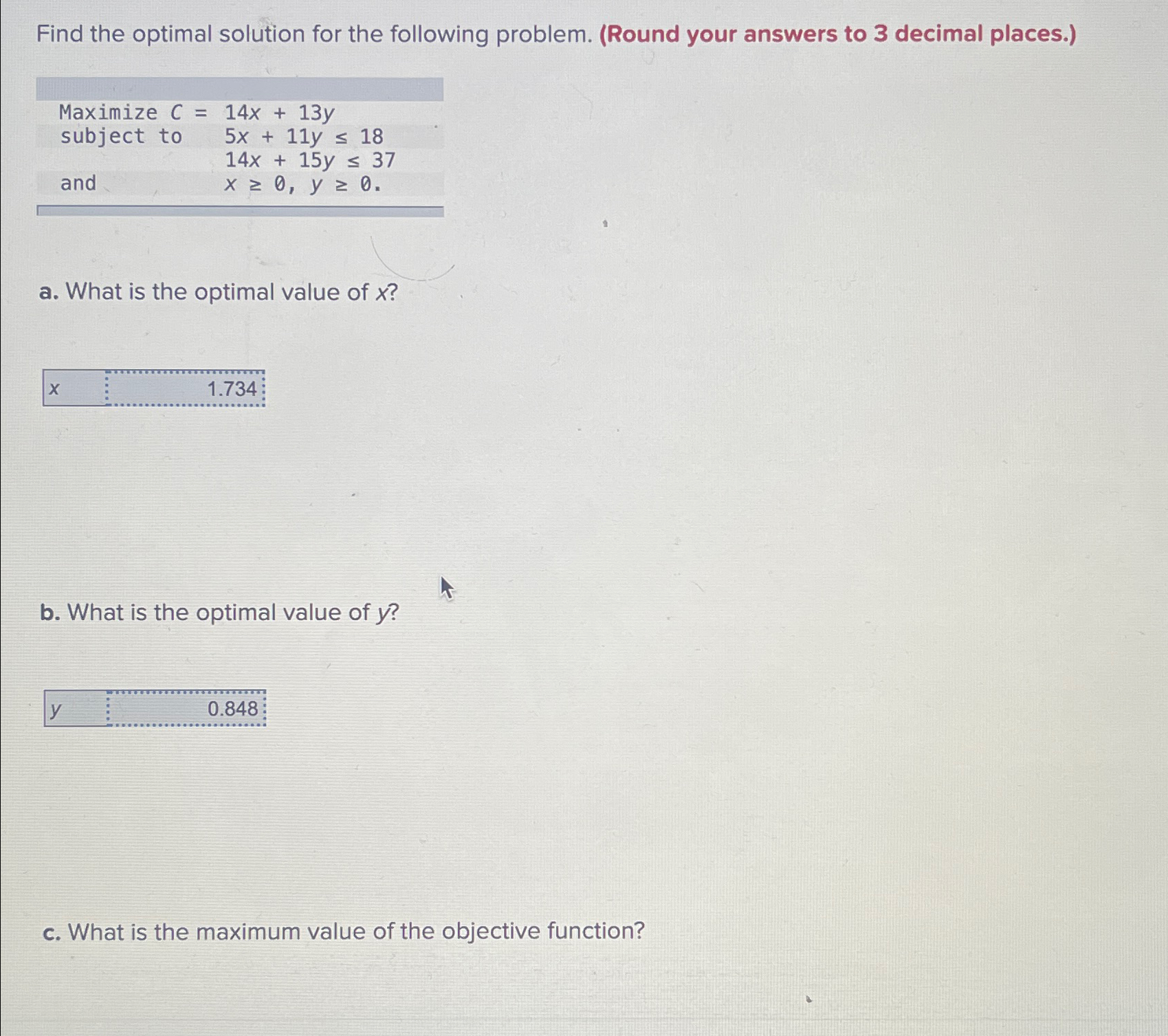  Find the optimal solution for the following problem. (Round your answers