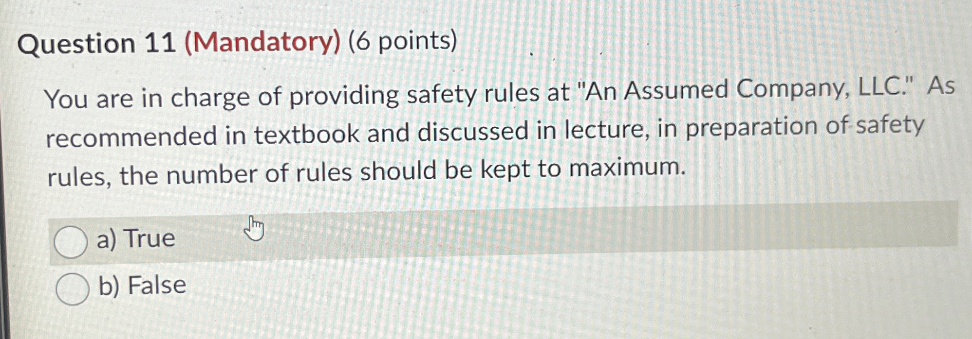  Question 11(Mandatory)(6 points) You are in charge of providing safety rules