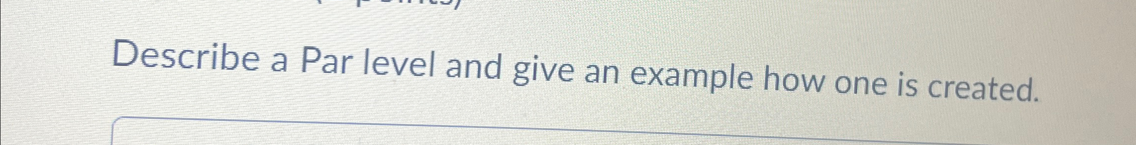  Describe a Par level and give an example how one is