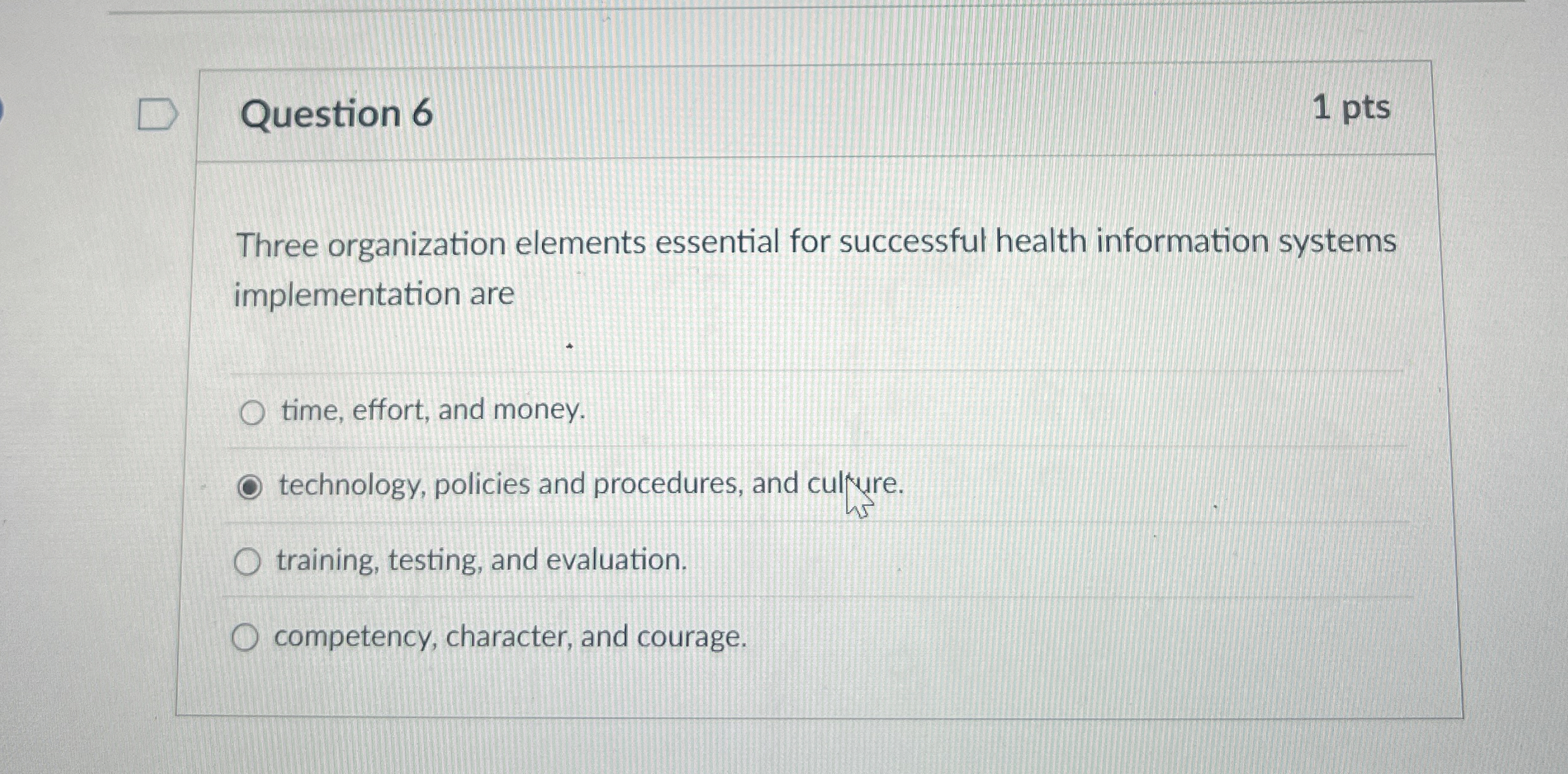  Question 6 1 pts Three organization elements essential for successful health