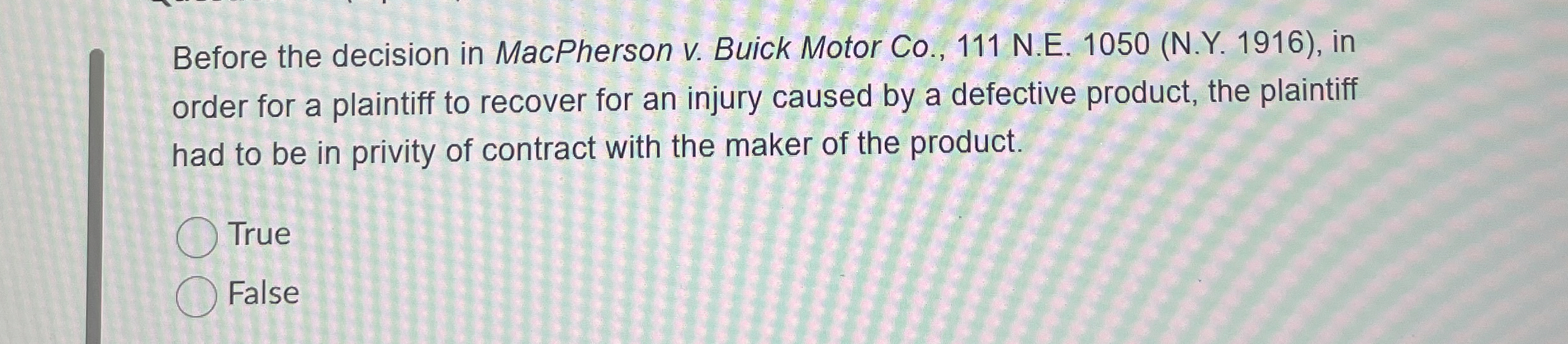  Before the decision in MacPherson v. Buick Motor Co.,111 N.E.1050(N.Y.1916), in