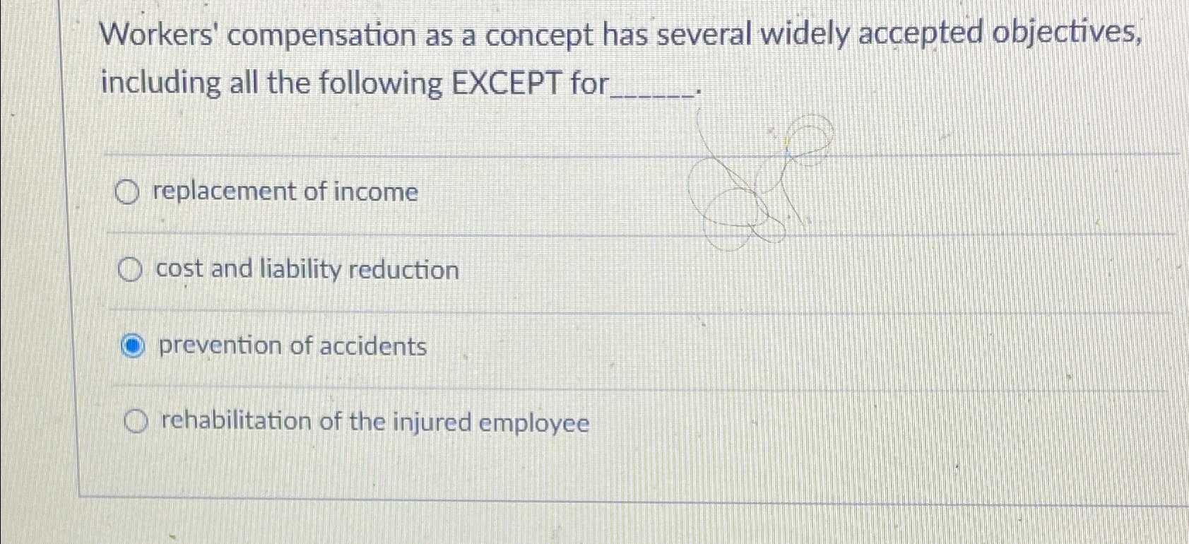  Workers' compensation as a concept has several widely accepted objectives, including