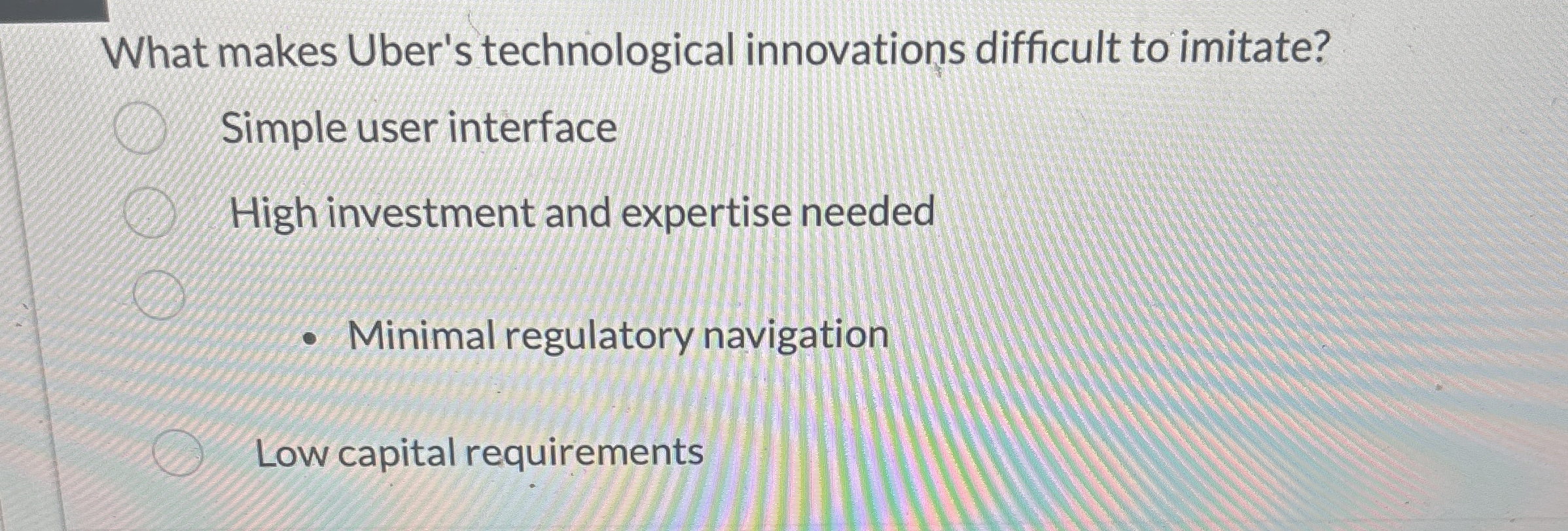  What makes Uber's technological innovations difficult to imitate? Simple user interface