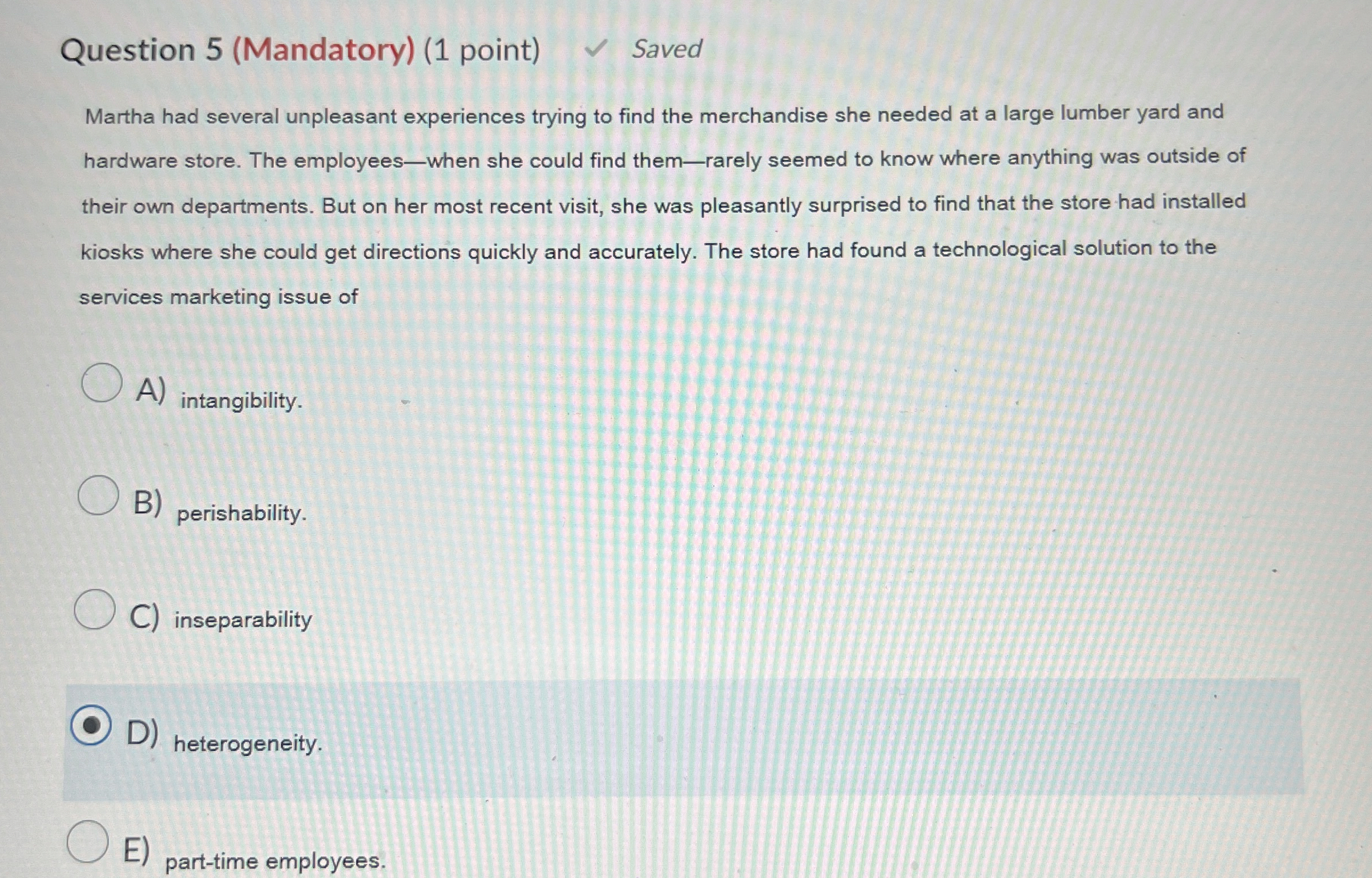  Question 5(Mandatory)(1 point) Martha had several unpleasant experiences trying to find