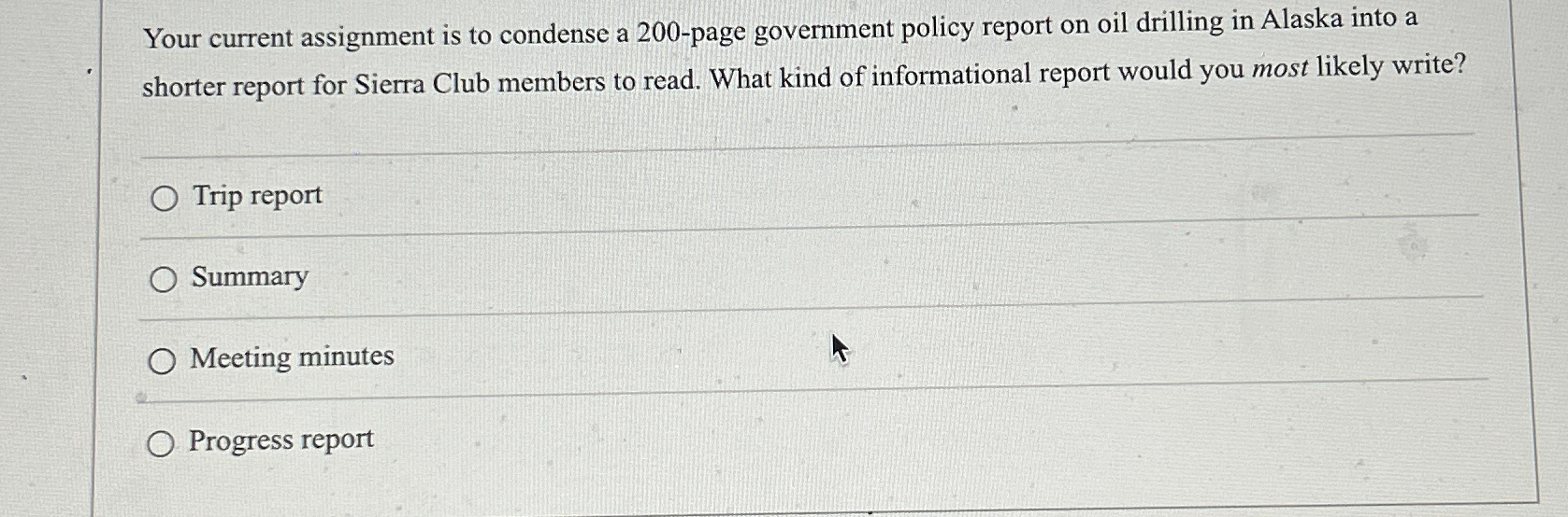  Your current assignment is to condense a 200-page government policy report