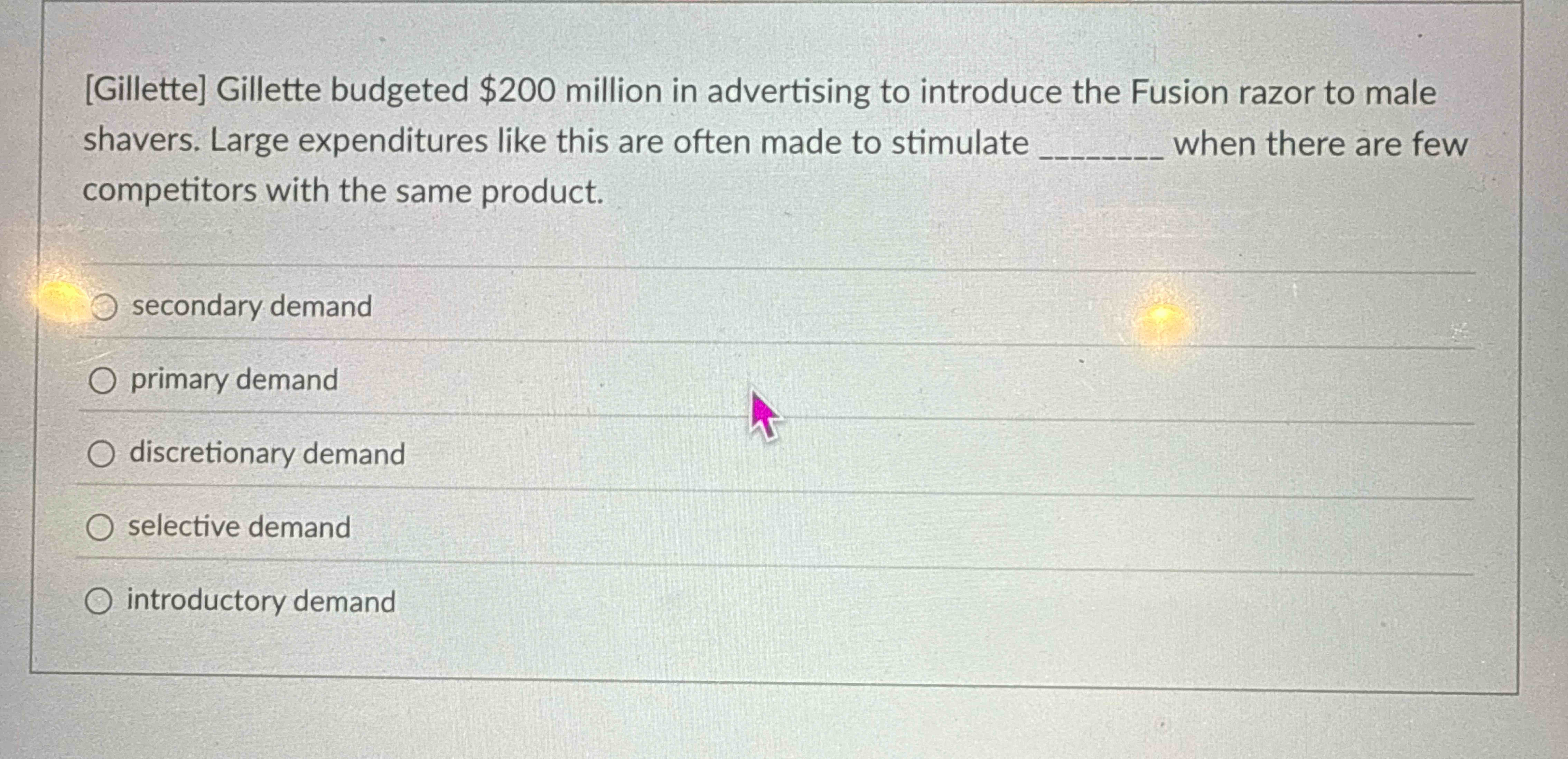  [Gillette] Gillette budgeted \(\$ 200\) million in advertising to introduce the