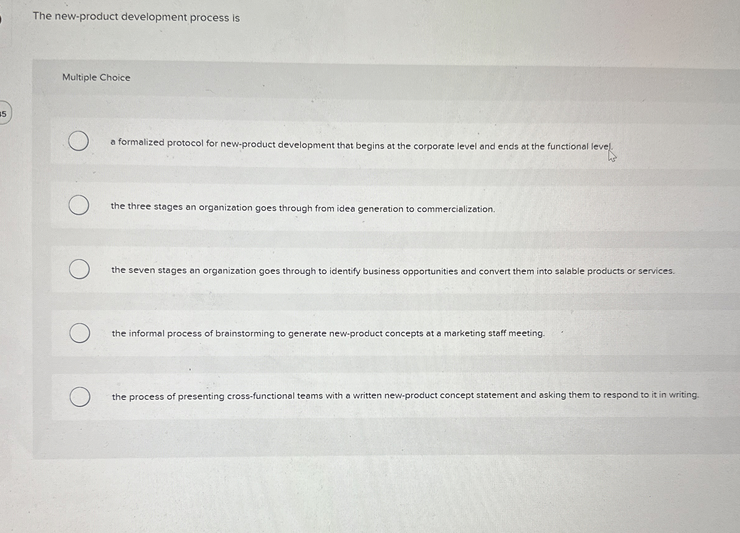  The new-product development process is Multiple Choice a formalized protocol for