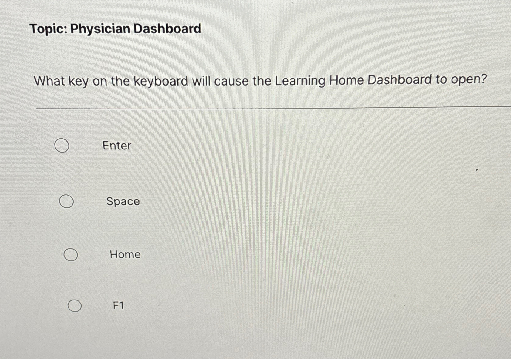  Topic: Physician Dashboard What key on the keyboard will cause the