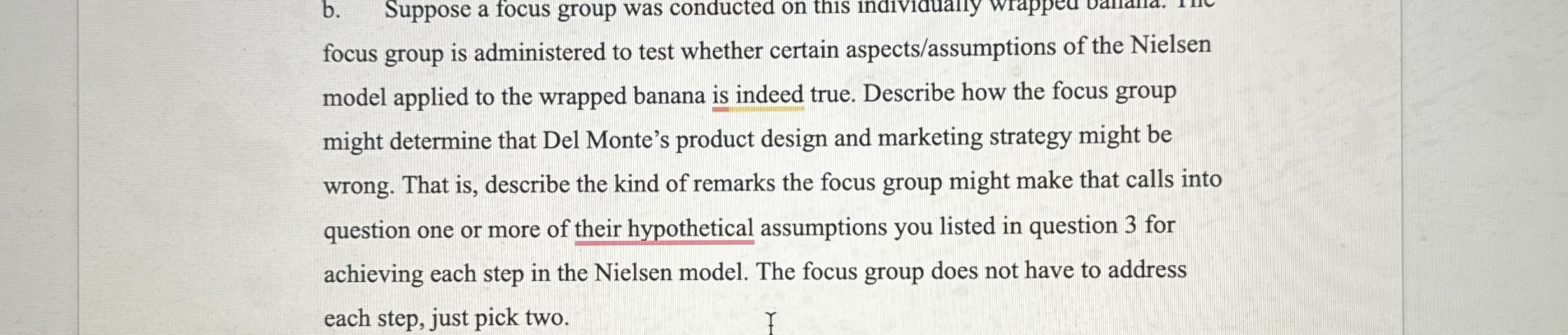  focus group is administered to test whether certain aspects/assumptions of the