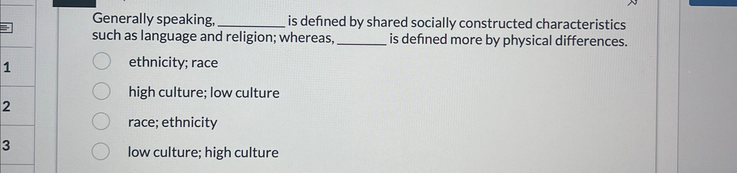  Generally speaking, is defined by shared socially constructed characteristics such as