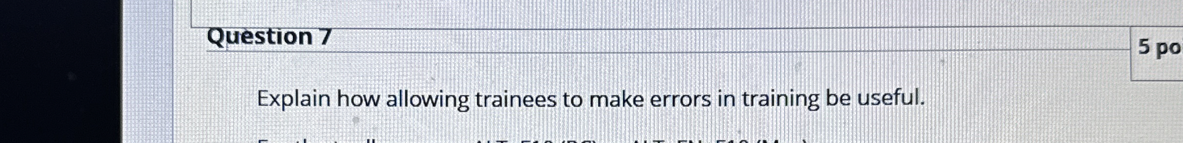  Question 7 Explain how allowing trainees to make errors in training
