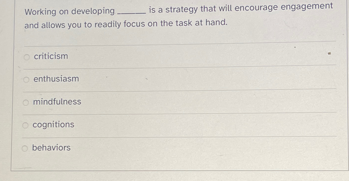  Working on developing is a strategy that will encourage engagement and