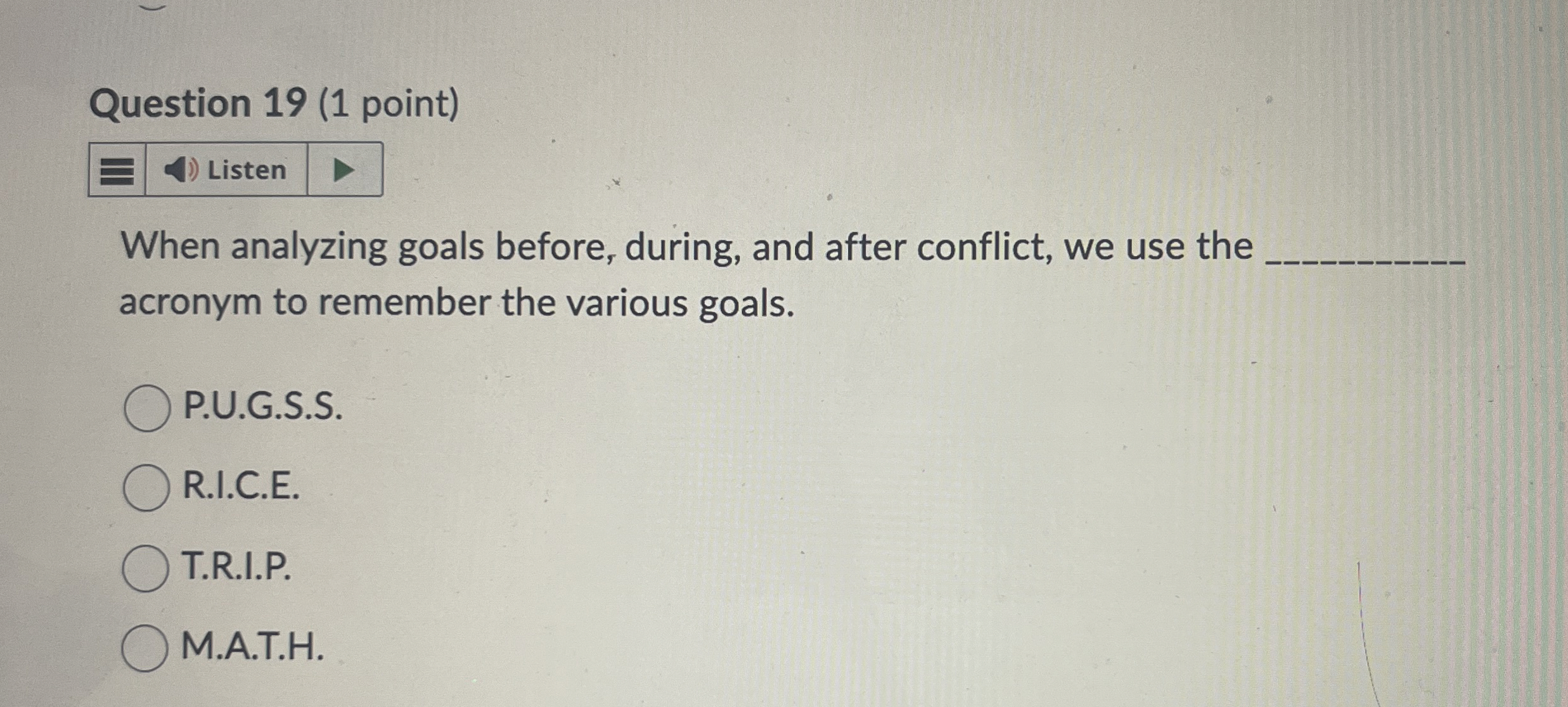  Question 19(1 point) When analyzing goals before, during, and after conflict,