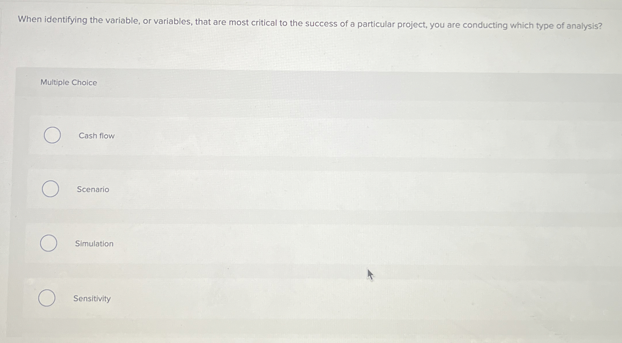  When identifying the variable, or variables, that are most critical to