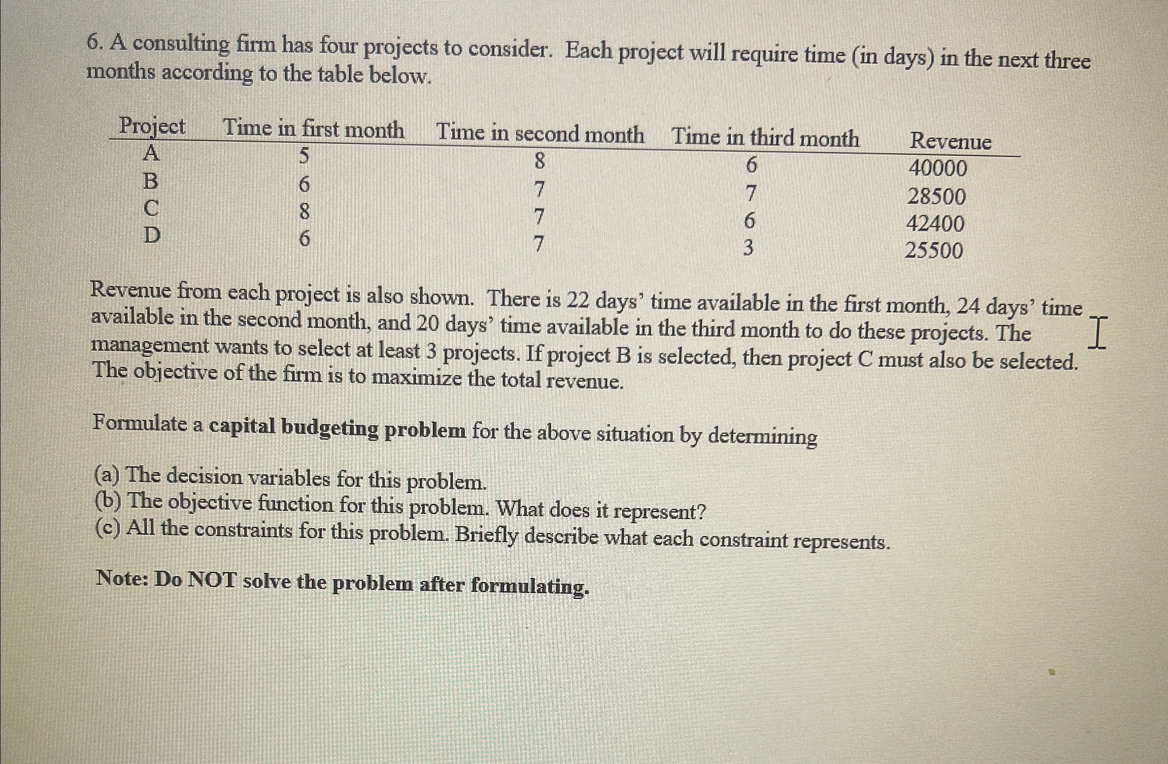  A consulting firm has four projects to consider. Each project will