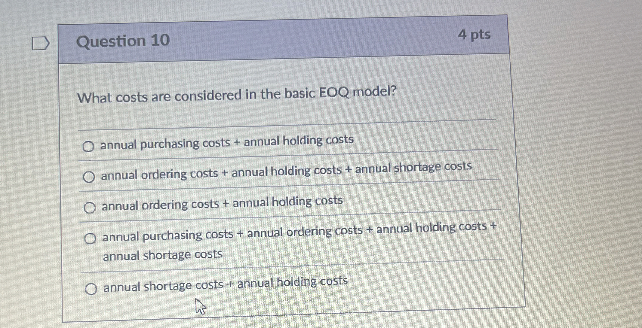  Question 10 What costs are considered in the basic EOQ model?
